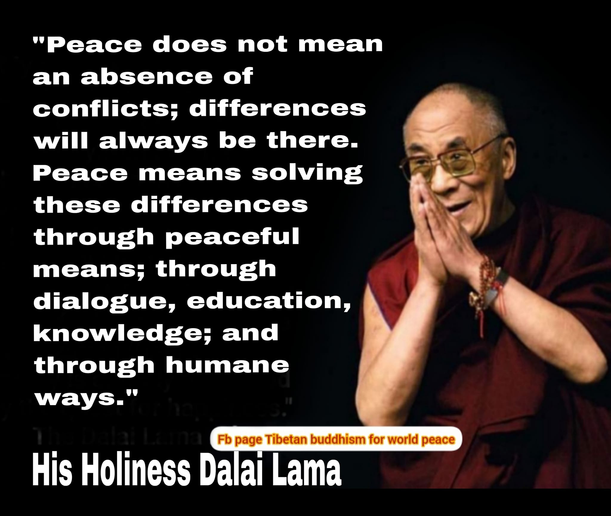 Peace does not mean an absence of conflicts; differences will