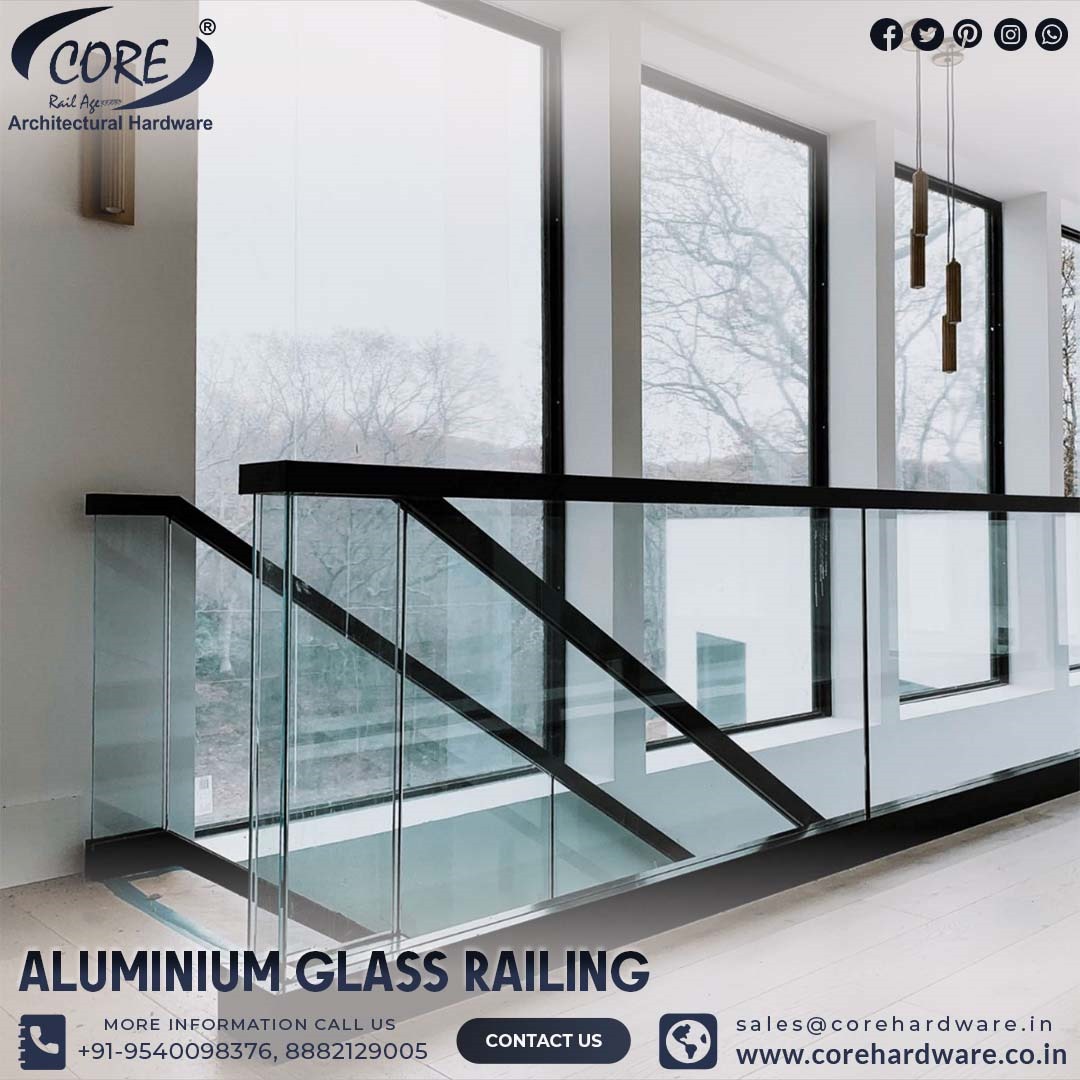 Core - Elevate your spaces with CORE RailAge Aluminium Glass Railing ...