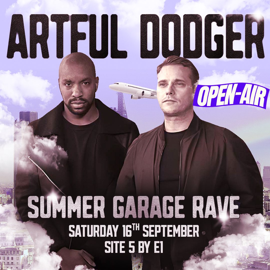 LONDON. We're throwing a big open-air... - THE ARTFUL DODGER