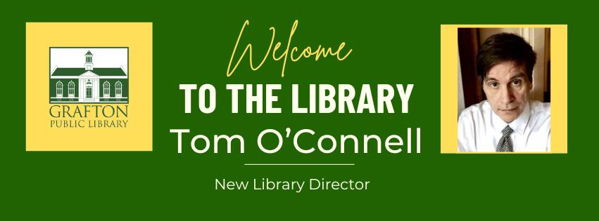 Welcome Tom! - Friends of the Grafton Public Library | Facebook