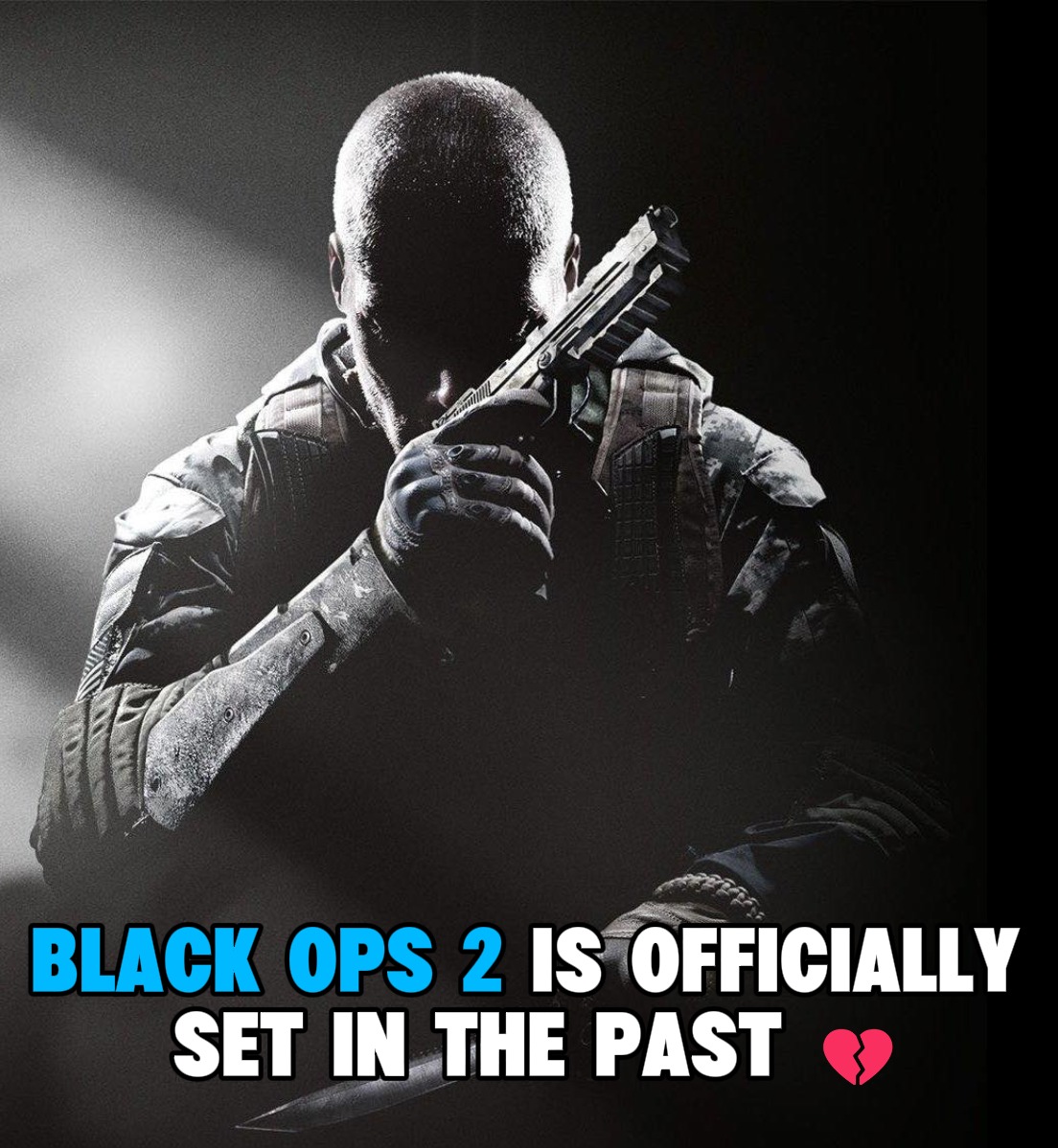 Smiles - Black Ops 2 is now officially set in the past 💔😭 | Facebook