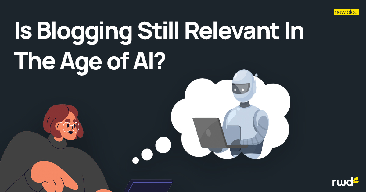 RWD - Is blogging still relevant in the age of AI?... | Facebook