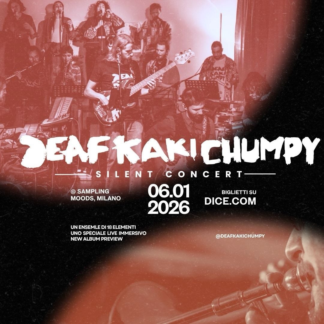 DEAF KAKI CHUMPY SILENT CONCERT