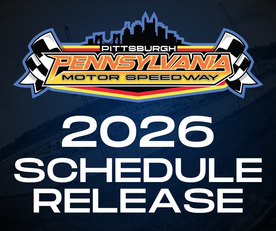 RUSH - Pittsburgh Pennsylvania Motor Speedway has released their 2026 ...