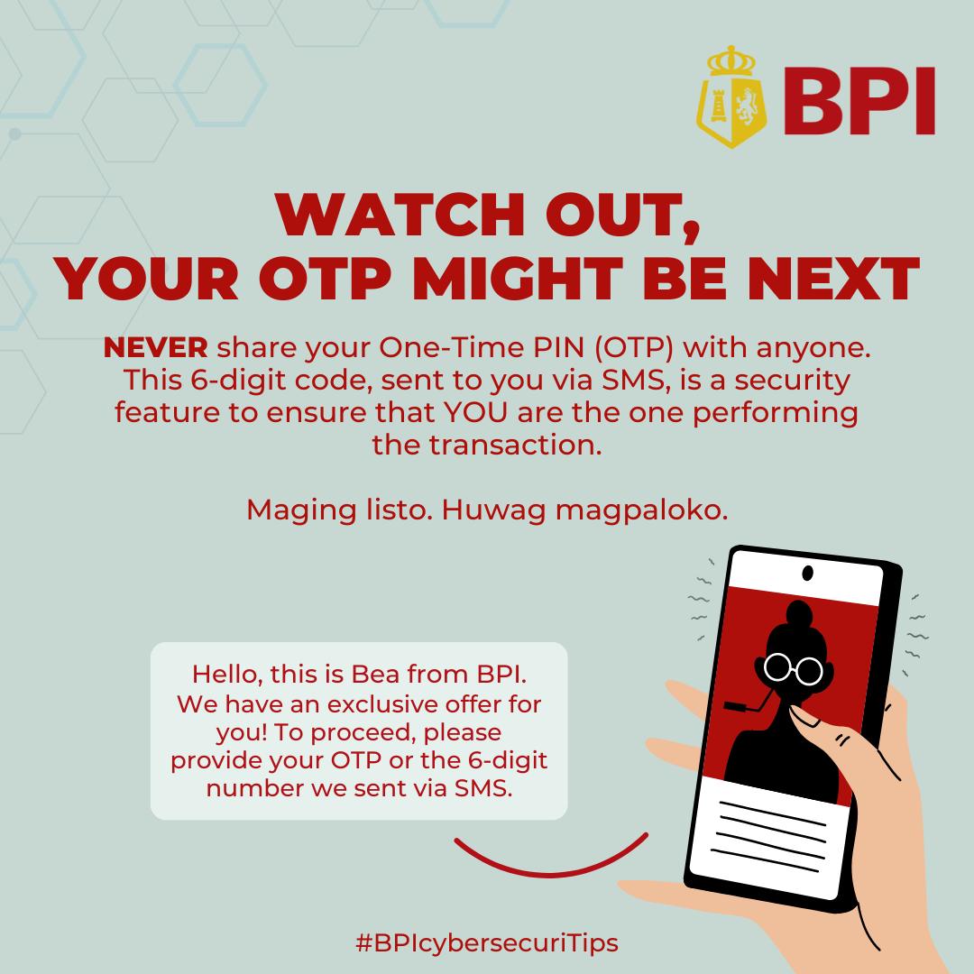 BPI - #BPIcybersecuriTips: If someone asks for your OTP,... | Facebook