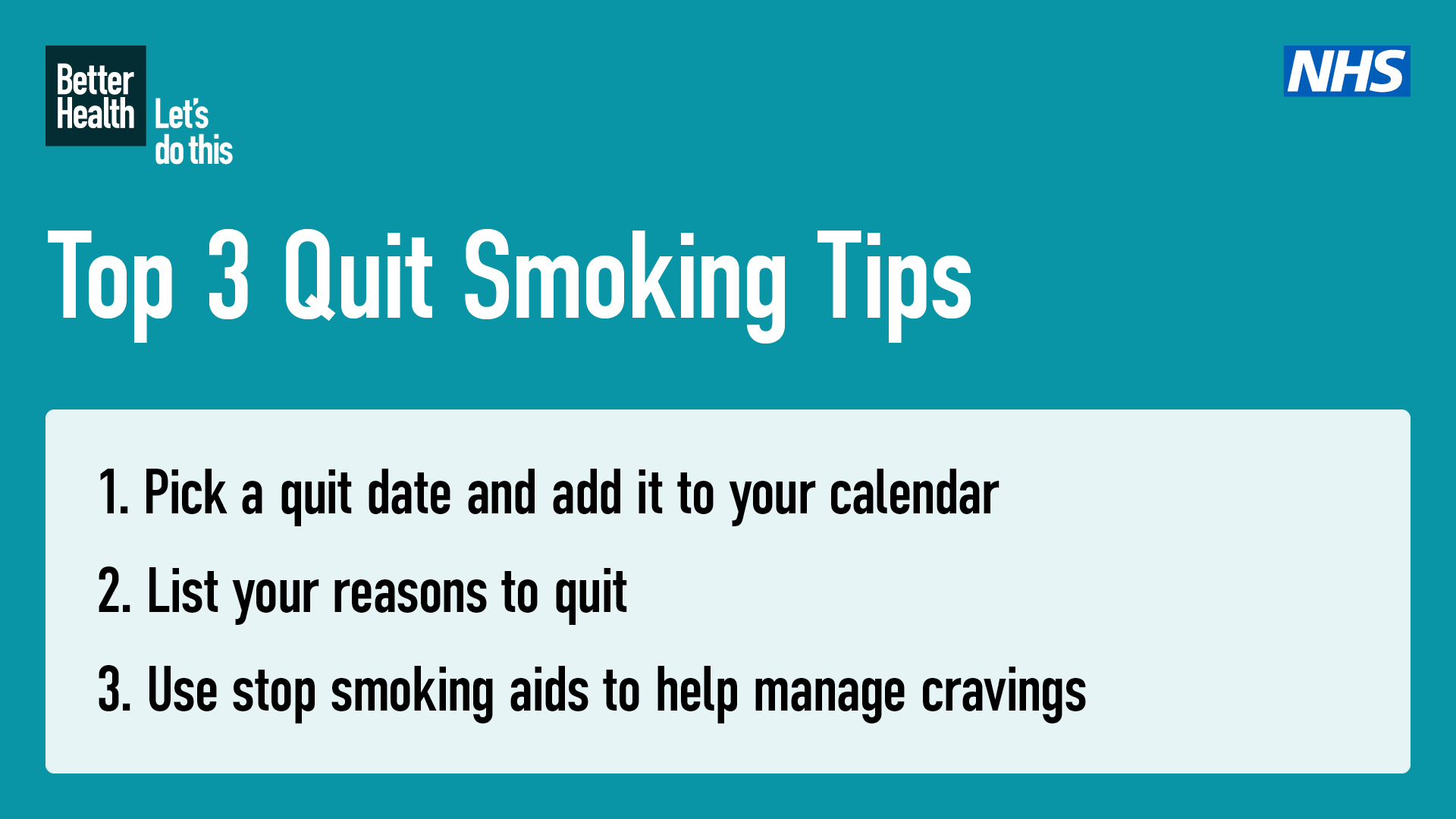list the three main strategies for quitting tobacco use Decided to quit smoking this year? Here are our top 3 tips: pick a quit  date and add it to your calendar, list your reasons to quit and use stop  smoking aids
