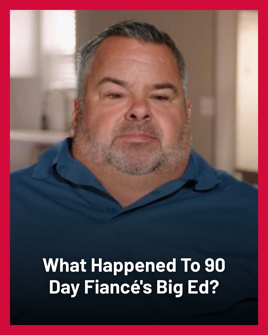 TLC star Big Ed has... - 90 Day Fiancé Fans by Nicki Swift | Facebook