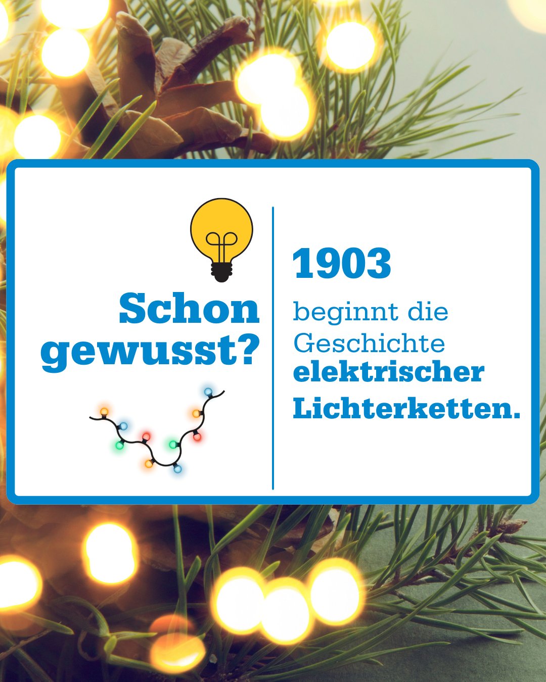 ✨ Schon gewusst? 1903 brachte General Electric die erste elektrische Lichterkette für den Christbaum auf den Markt – 24 Lämpchen fertig verkabelt, sodass man sie nur noch in die Steckdose stecken musste