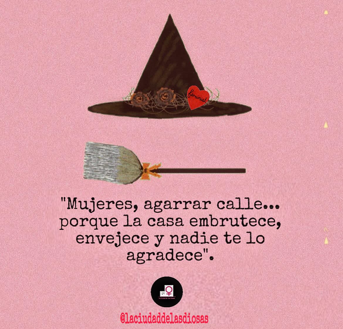 “Mujeres, agarrar calle … porque... - La Ciudad de las Diosas | Facebook