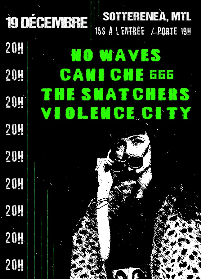 No Waves / Caniche 666 / The Snatchers / Violence City @sotterenea
