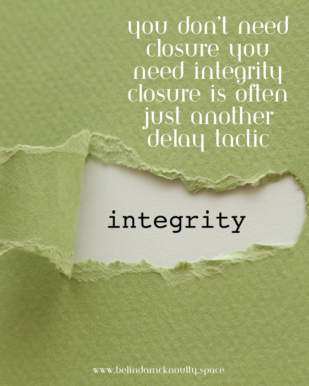 Belinda - You Don’t Need Closure You Need Integrity Closure is often ...