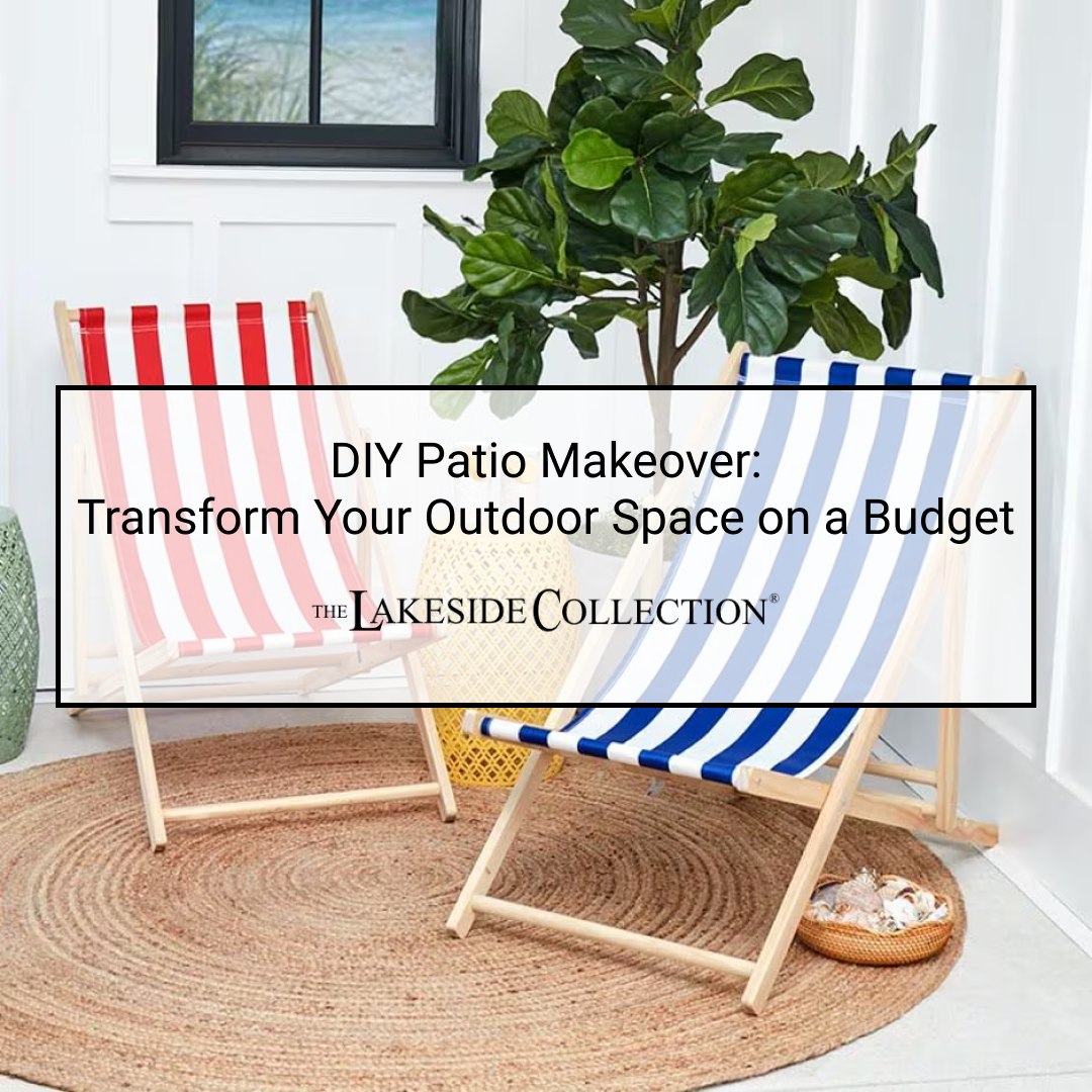 🌿 DIY Patio Makeover: Transform... - The Lakeside Collection