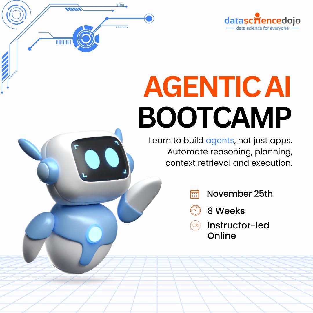 🚀 Agentic AI Bootcamp — Learn to Build... - Data Science Dojo | Facebook
