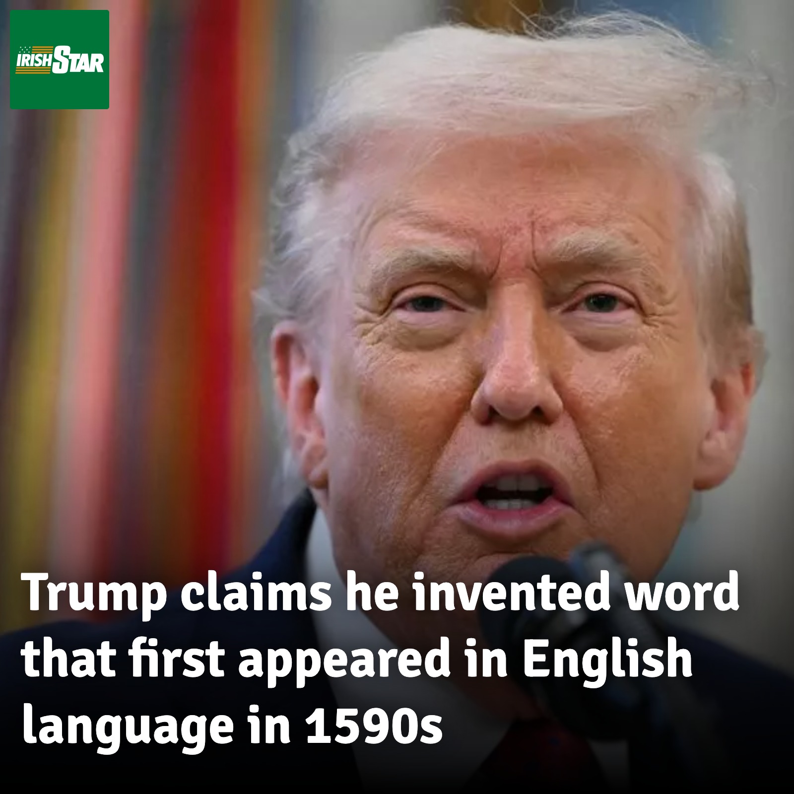 Irish - Trump claimed to have invested the word 