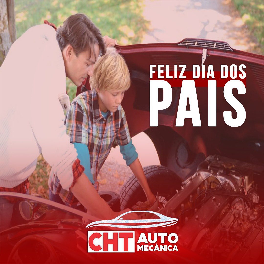Feliz dia dos pais cliente CHT! - Auto Mecânica CHT | Facebook