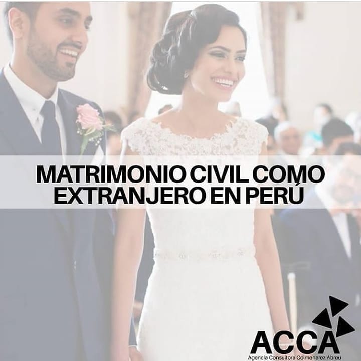 ACCA - Para contraer matrimonio civil en Perú la persona extranjera ...