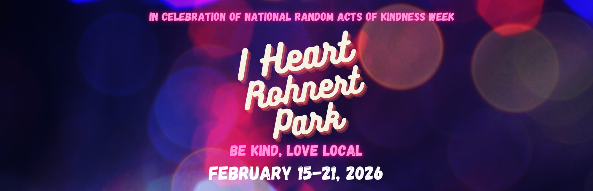 I Heart Rohnert Park: Be Kind, Love Local