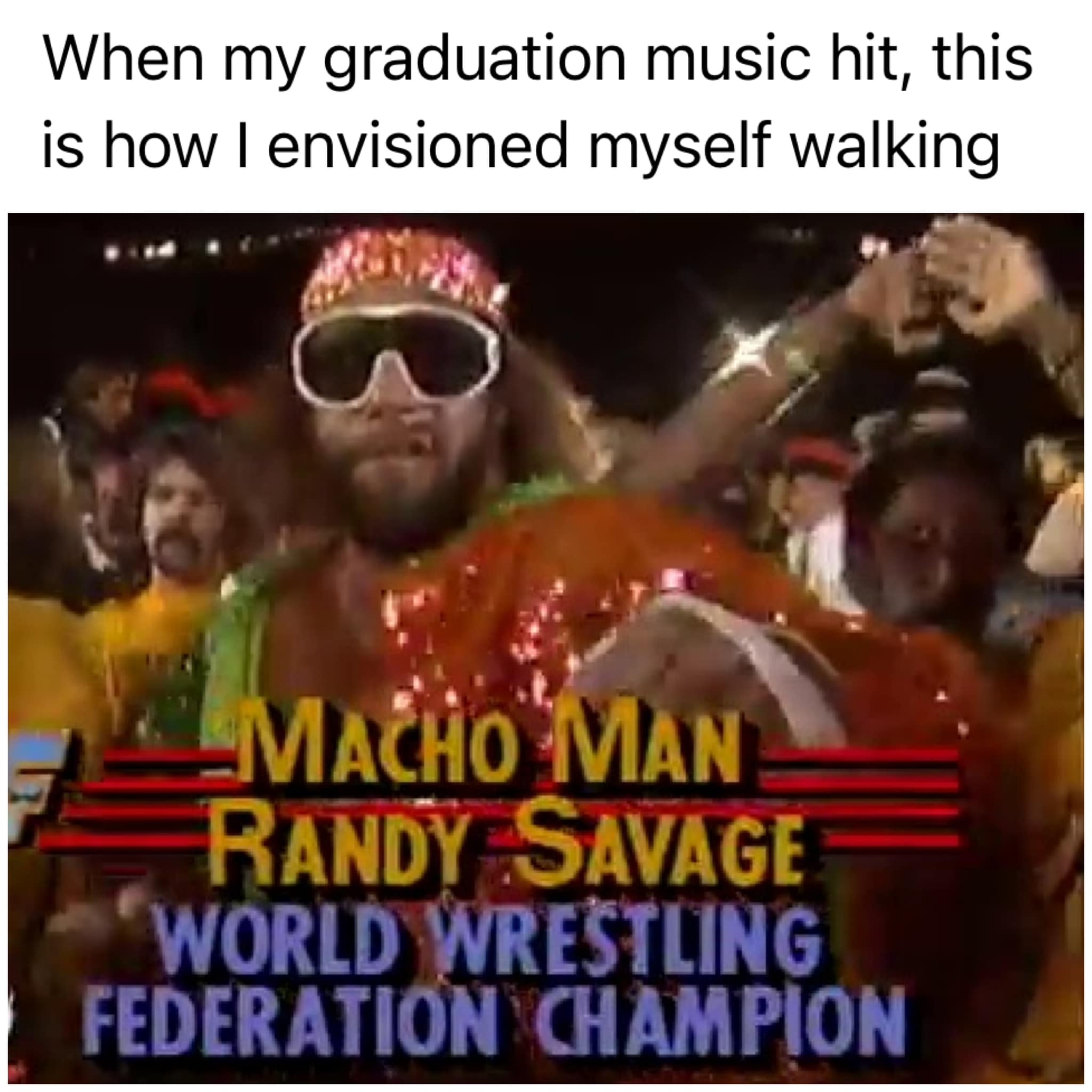 Macho Man Randy Savage FanPage - For us, “Pomp and Circumstance” was ...