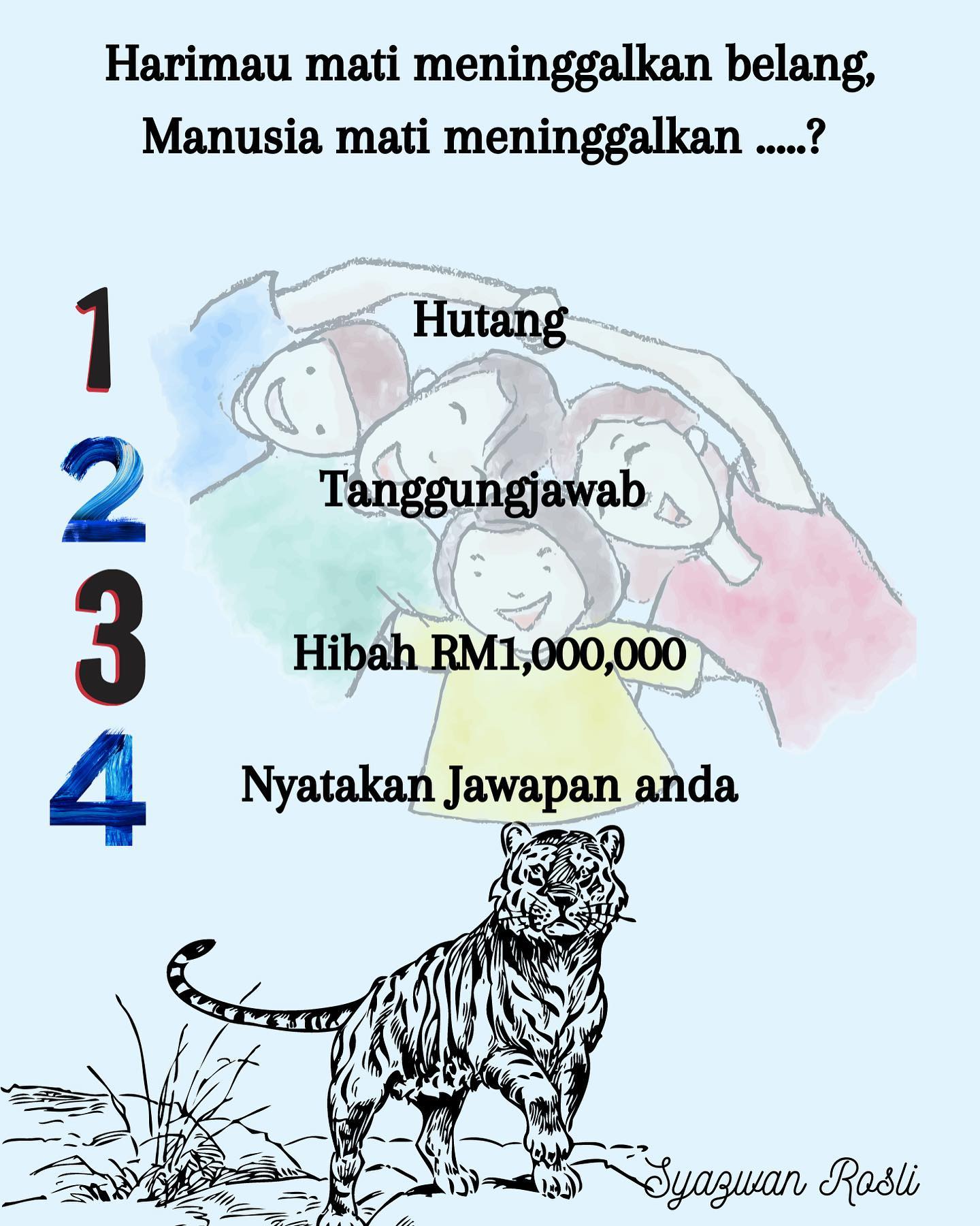 Syazwan Rosli Mati Tinggalkan Apa Harimau Mati Meninggalkan Belang Gajah Mati Meninggalkan Gading Manusia Mati Meninggalkan Sila Tanya Suami Masing Masing Bie Kalau Bie Takde Bie