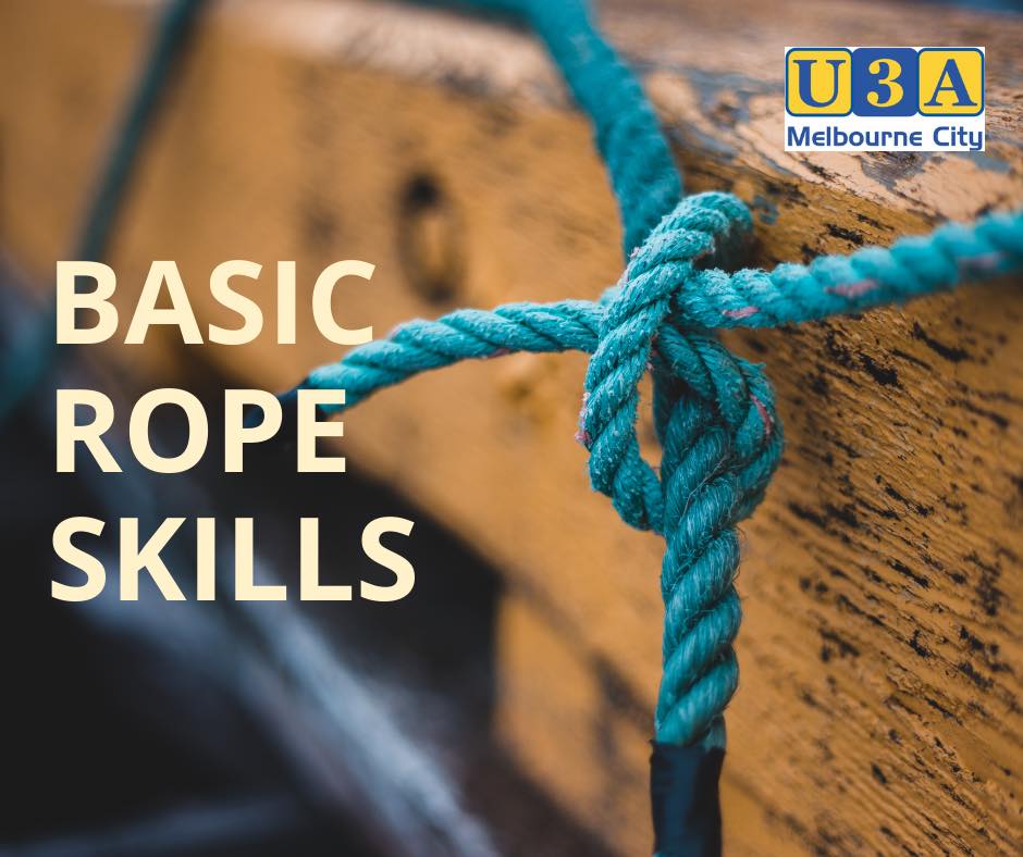 Enrolments for BASIC ROPE SKILLS are... - U3A Melbourne City | Facebook
