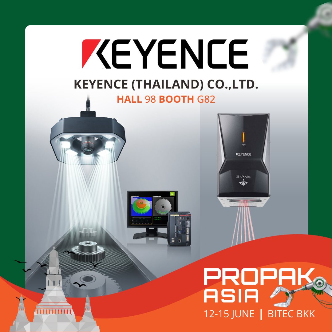 ProPak - Keyence (Thailand) Co.,Ltd. Hall 98 Booth G82 Keyence is a ...