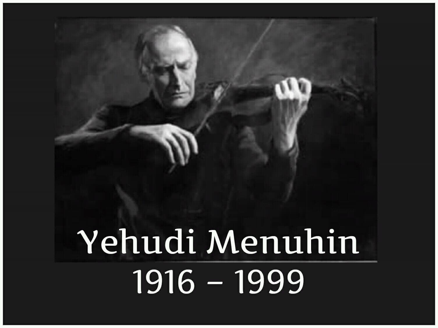 Yehudi Menuhin (April 22, 1916 – March 12, 1999) was an American