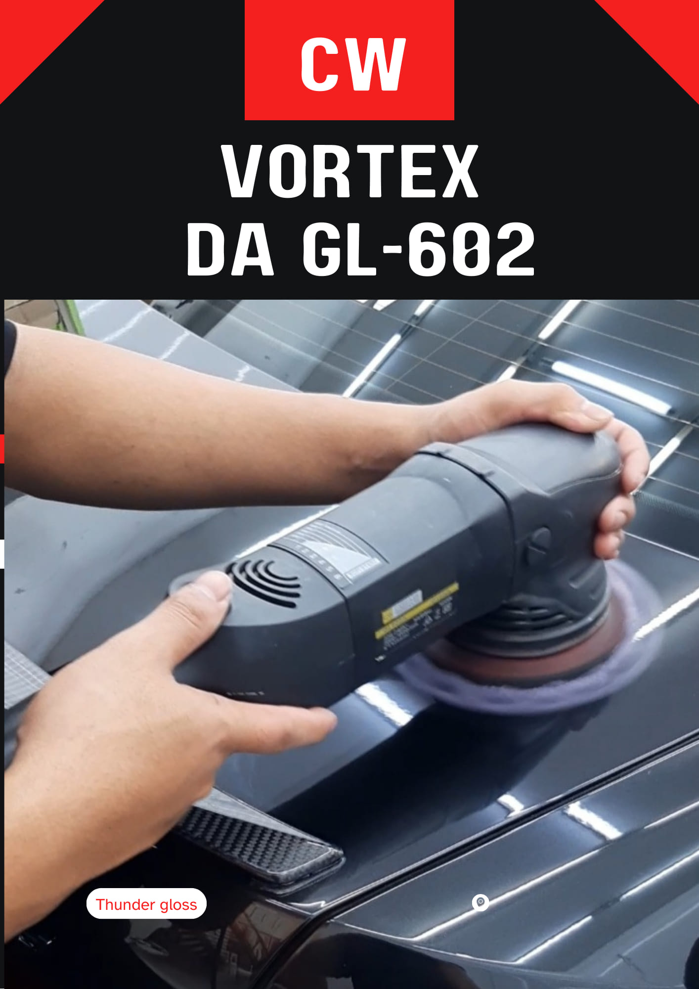 Thunder - 🔴 เครื่องขัดสีรถยนต์ CW VORTEX ระบบ DA 15 mm. รุ่น GL- 602 ...