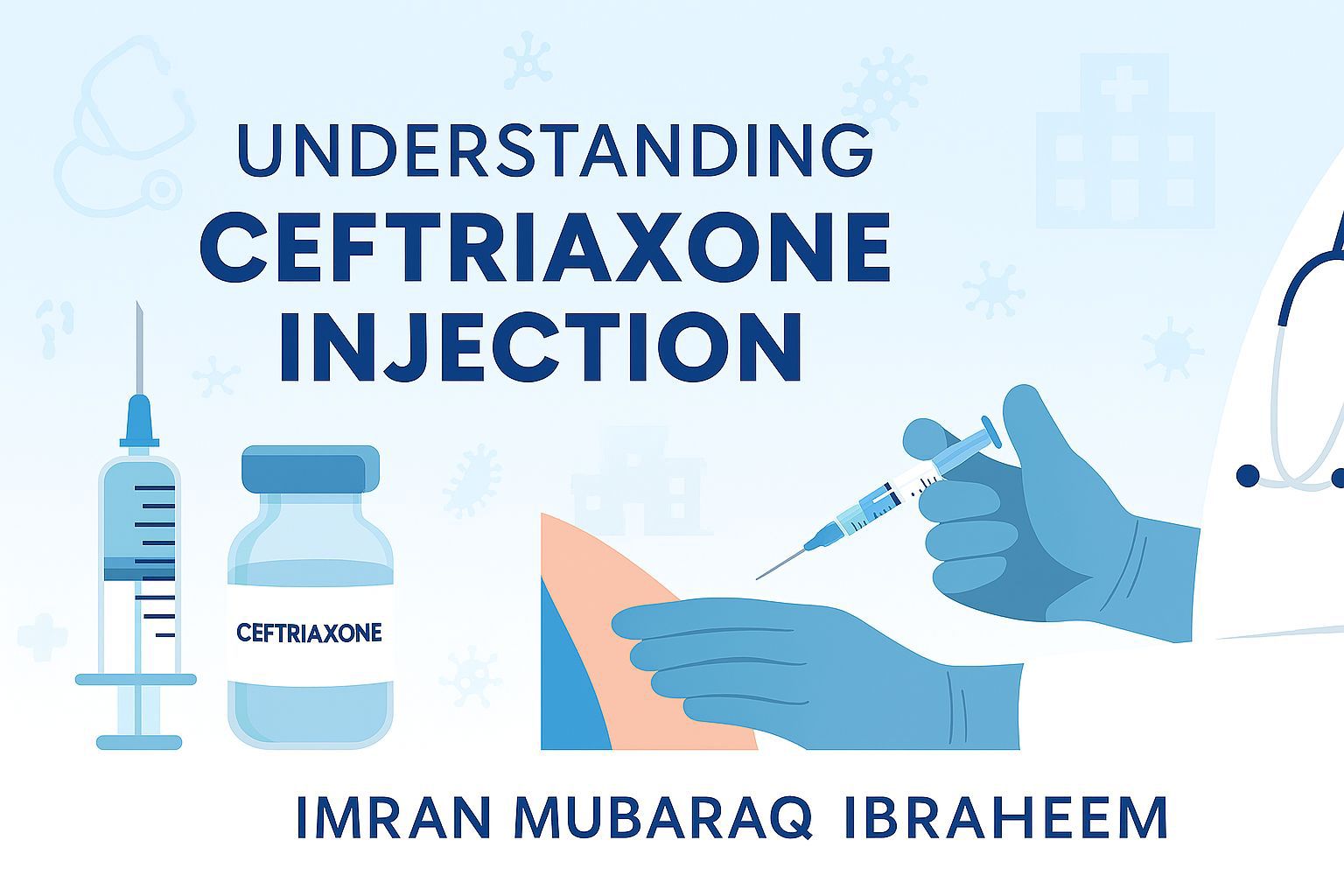 Imran - Ceftriaxone Injection: What You Need to Know Ceftriaxone is a ...