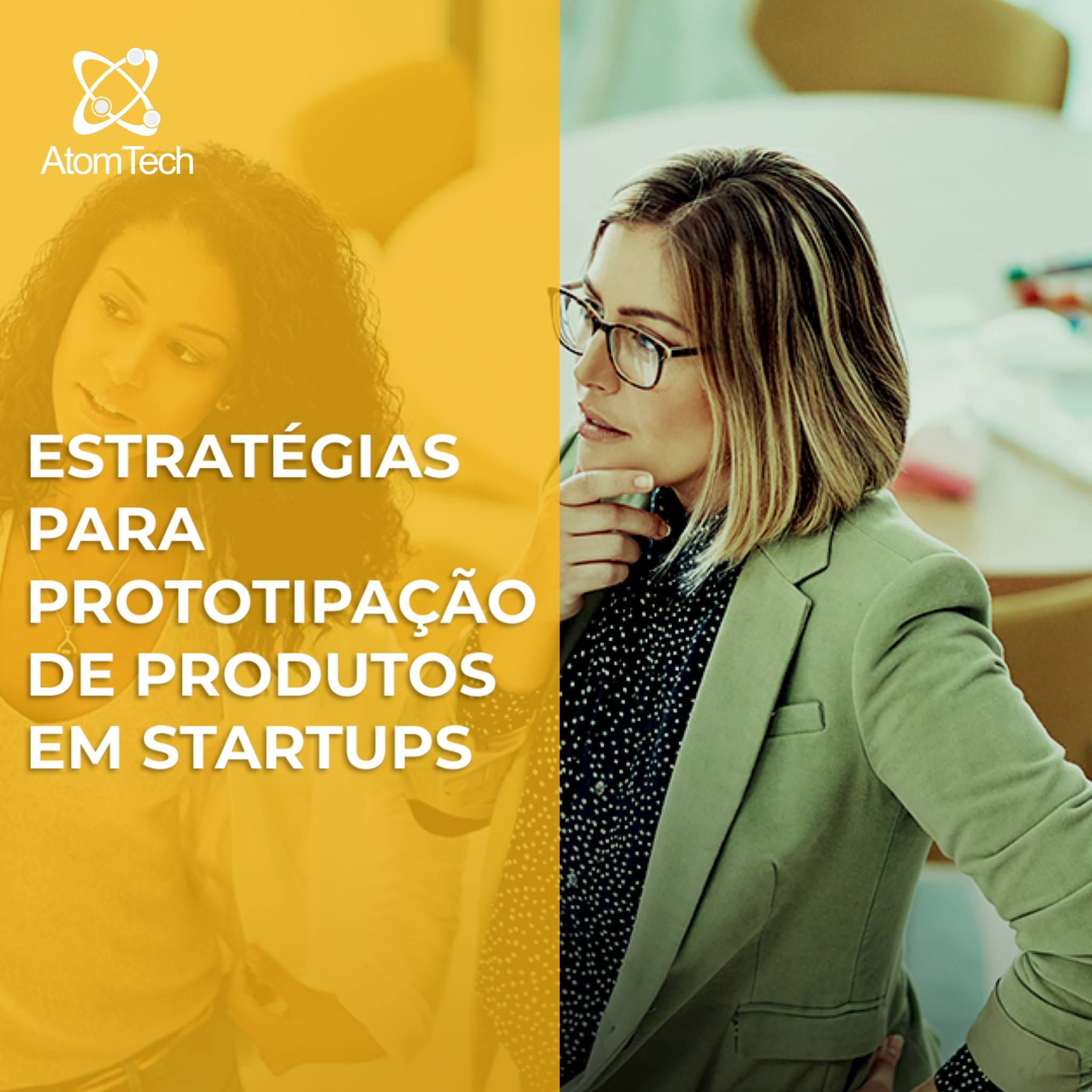 AtomTech - 🔧 Prototipação em Startups: Essencial para...