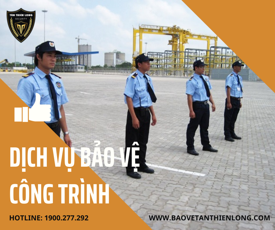 🔥🔥 DỊCH VỤ BẢO VỆ CÔNG TRÌNH... - TÂN THIÊN LONG Security | Facebook