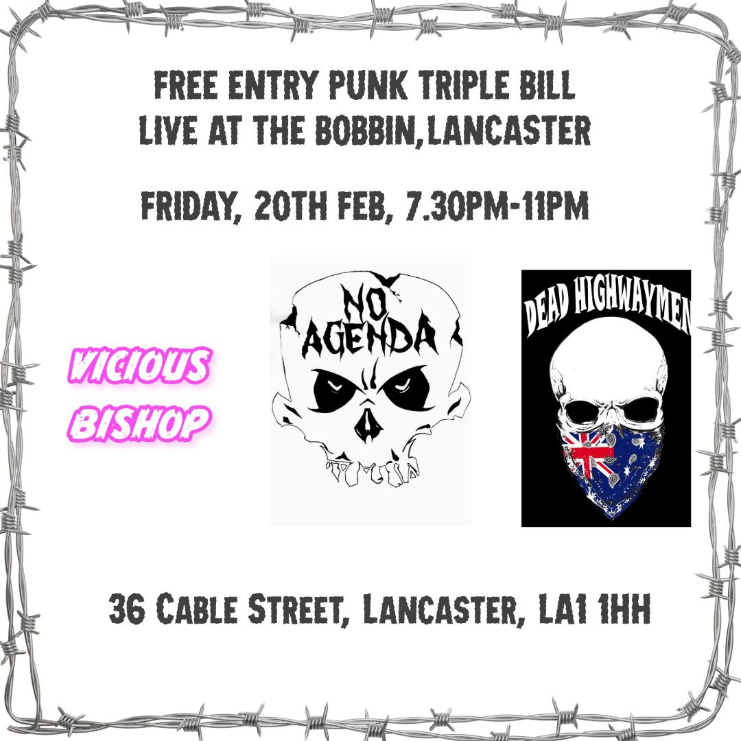 FREE ENTRY PUNK TRIPLE BILL - NO AGENDA, VICIOUS BISHOP, DEAD HIGHWAYMEN