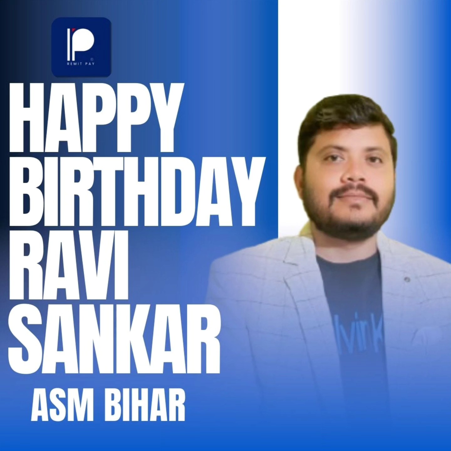 Remit - Wishing a very Happy Birthday to our dedicated ASM Bihar, Ravi ...