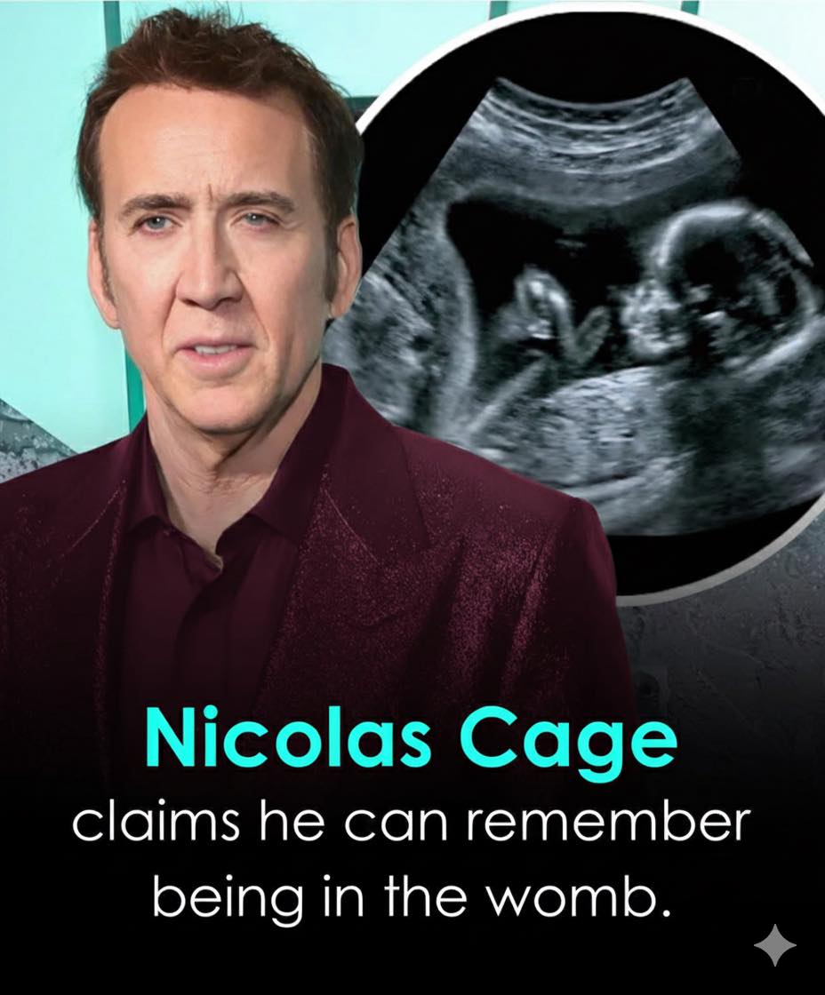 ?? Nicolas Cage claims he remembers life before birth. The actor 