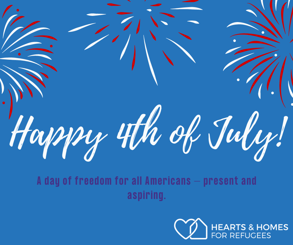 Happy Independence Day!... - Hearts and Homes for Refugees | Facebook