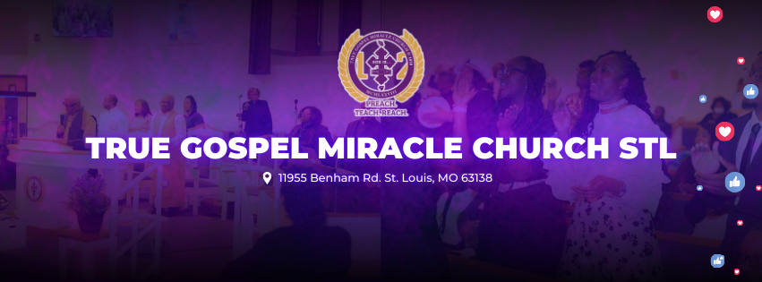 True Gospel Miracle Church STL | St. Louis MO