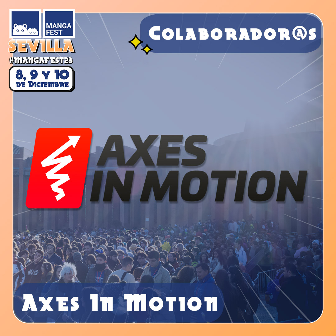 Mangafest - 🎊 Axes In Motion nos acompañará en #Mangafest23 #Sevilla ...