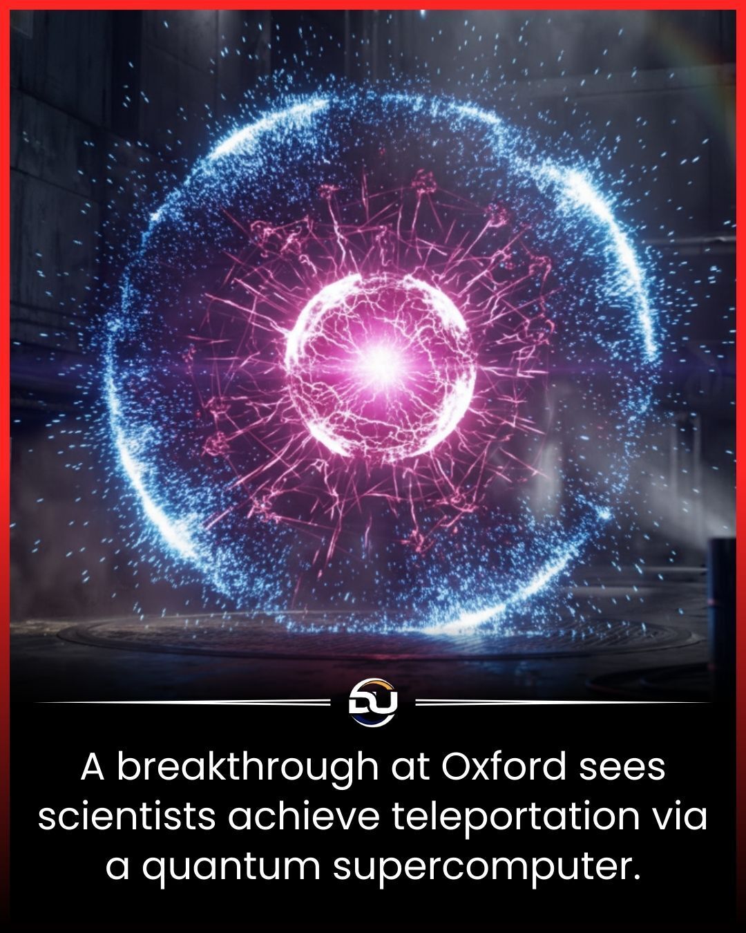 Oxford scientists achieve mind-bending quantum teleportation