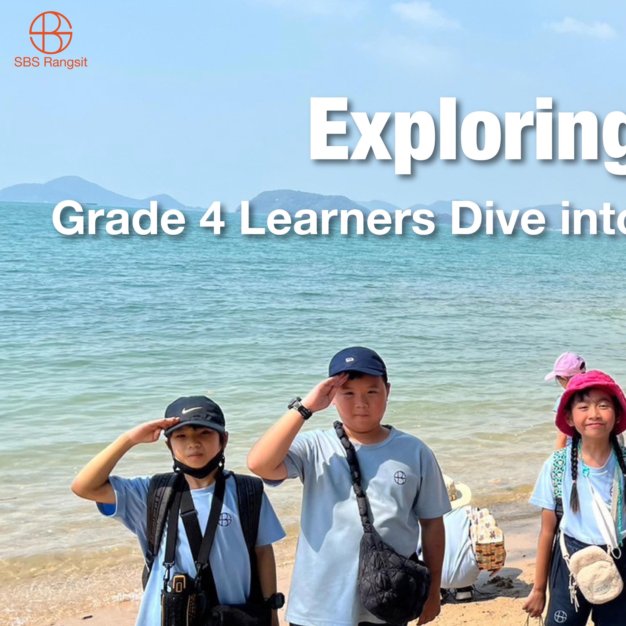 SBS Rangsit - 🔍Exploring the World: Grade 4 Learners Dive... | Facebook