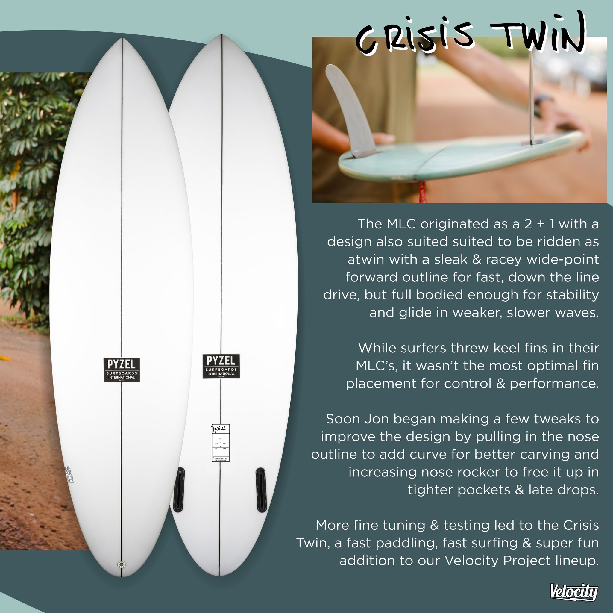 New from Pyzel Surfboards | The Crisis Twin! “The Crisis Twin is a