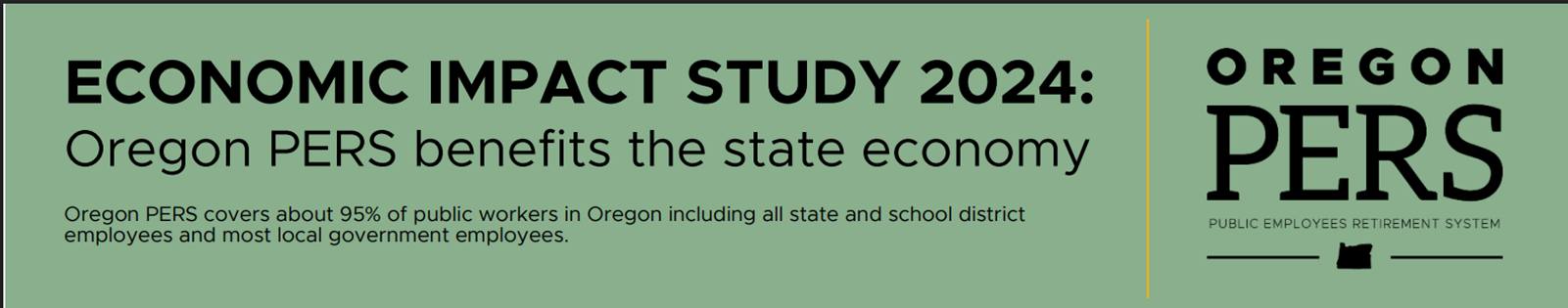 Oregon - 2025 PERS Economic Impact Study is now available! This report ...