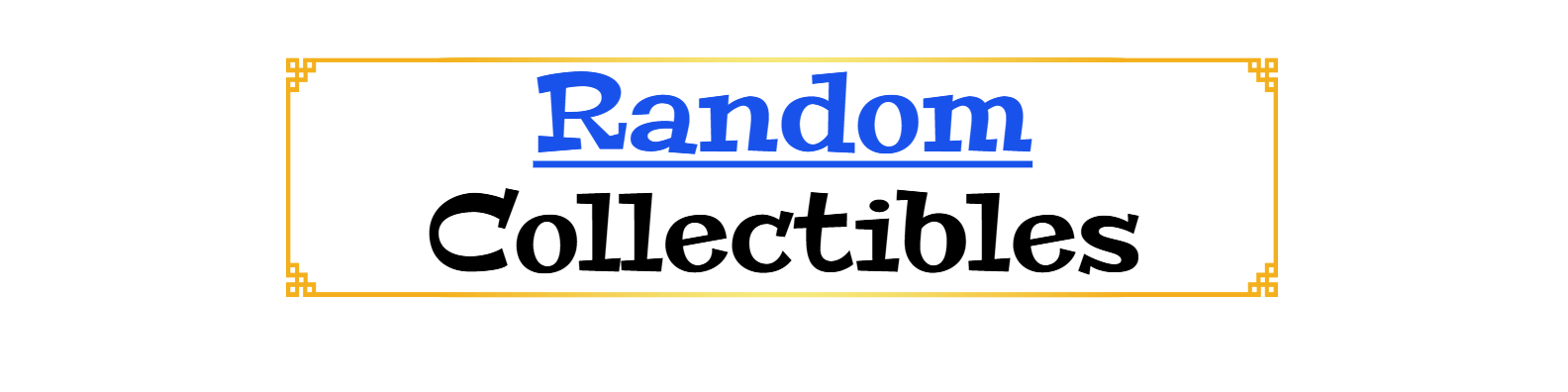 Random Collectibles