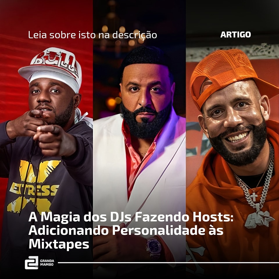 GRANDAMAMBO - EXPLORANDO O PAPEL DOS DJS FAZENDO HOSTS NAS MIXTAOES DE ...