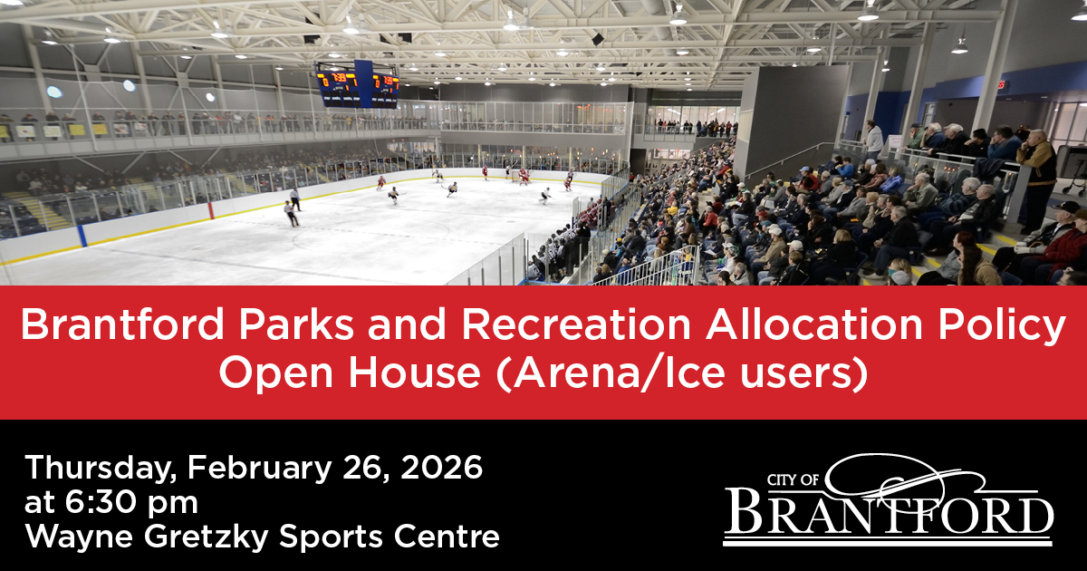 Brantford Parks and Recreation Allocation Policy Open House (Arena/Ice ...