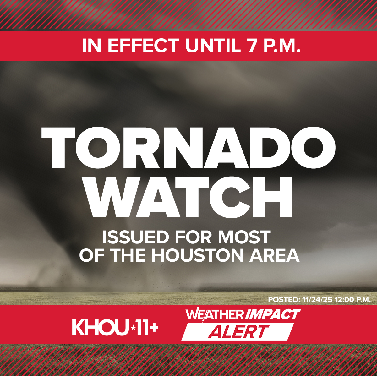 KHOU 11 News - WEATHER IMPACT ALERT | A Tornado WATCH has... | Facebook
