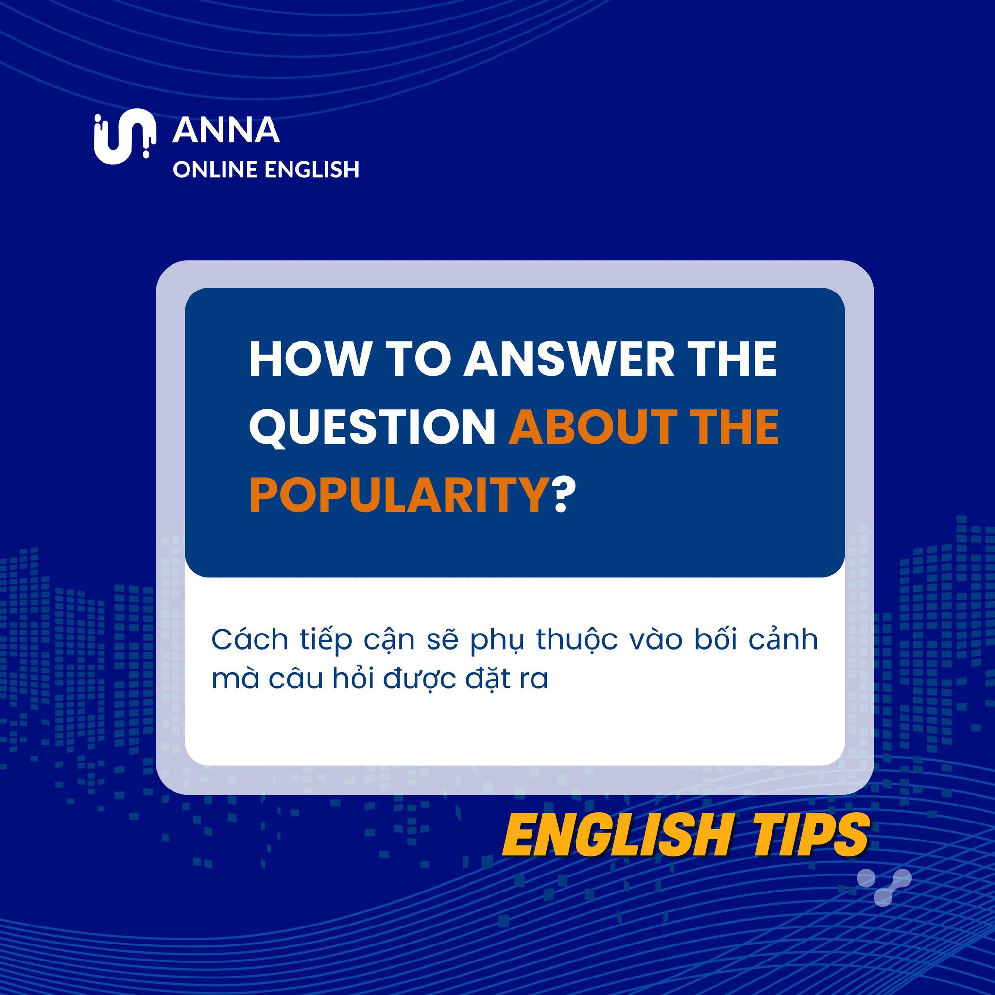 Anna - ⁉ HOW TO ANSWER THE QUESTION ABOUT THE POPULARITY --- Câu hỏi ...
