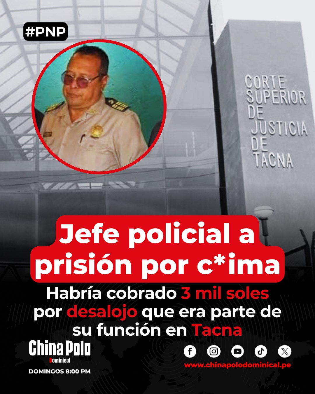 🚨 ¡JEFE POLICIAL DE TACNA CONDENADO... - China Polo Dominical | Facebook
