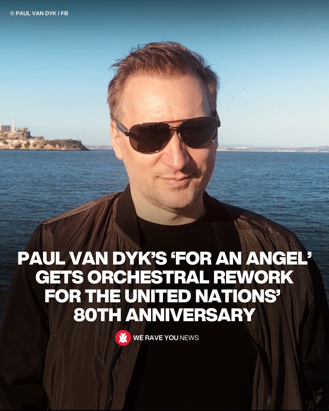 We - Paul van Dyk's ‘For An Angel’ reimagined for the UN’s 80th ...