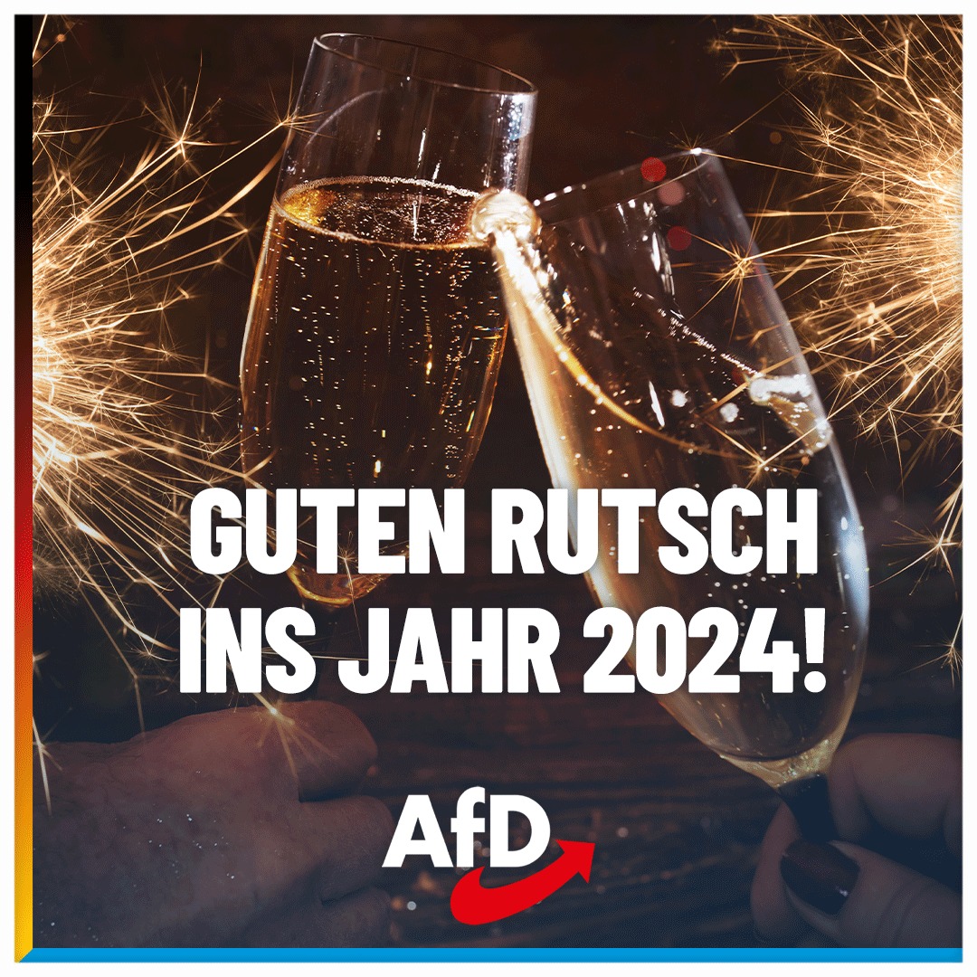 AfD - Wir wünschen Ihnen einen guten Rutsch ins Jahr 2024!💙
