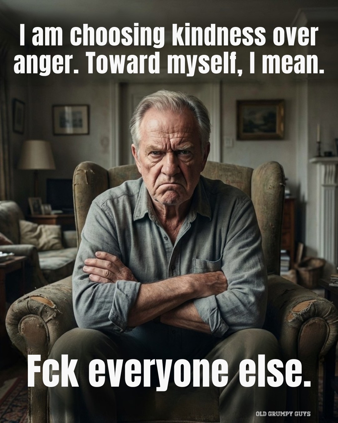 Old - I am choosing kindness over anger. Toward myself, I mean. Fck ...