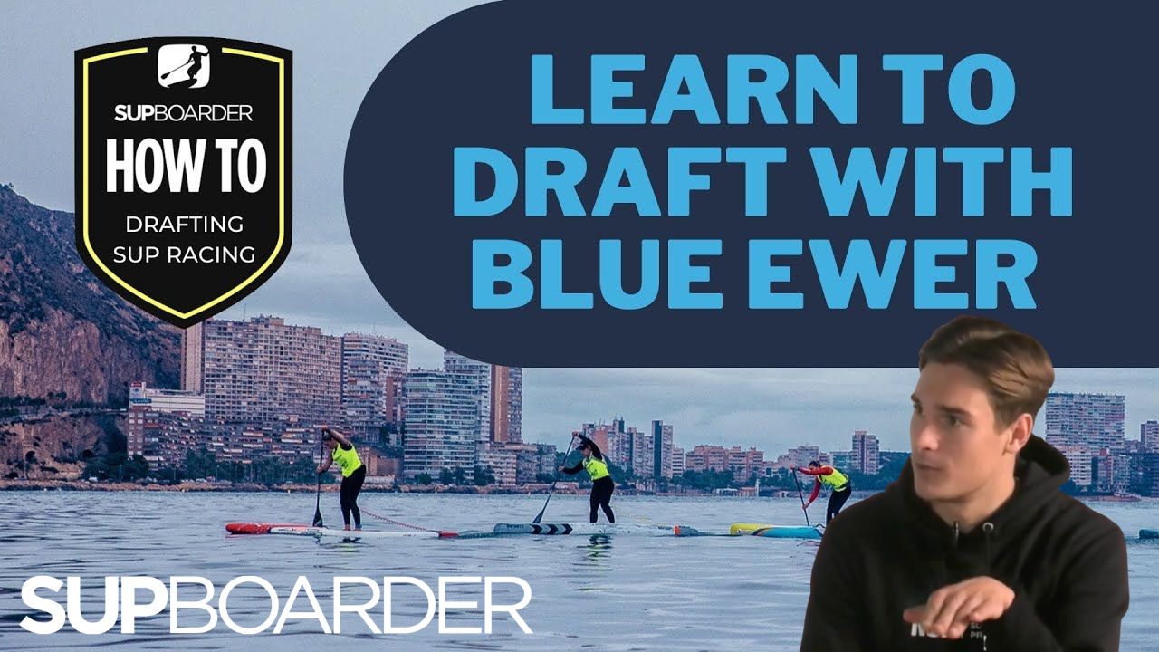 SUPboarder - SUP RACE DRAFTING TIPS with BLUE EWER >> In this video ...